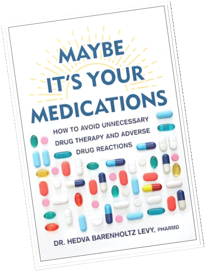 Maybe It's Your Medications: How to Avoid Unnecessary Drug Therapy and Adverse Drug Reactions